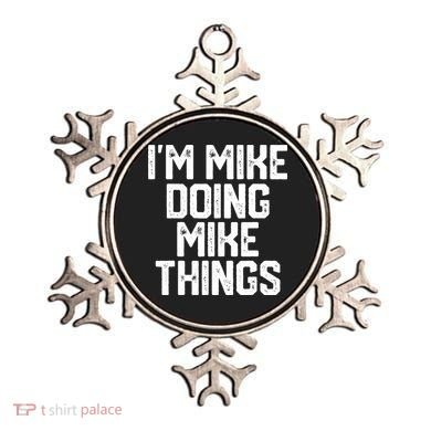 IM MIKE DOING MIKE THINGS Funny Fathers Day Gift Dad Ornament