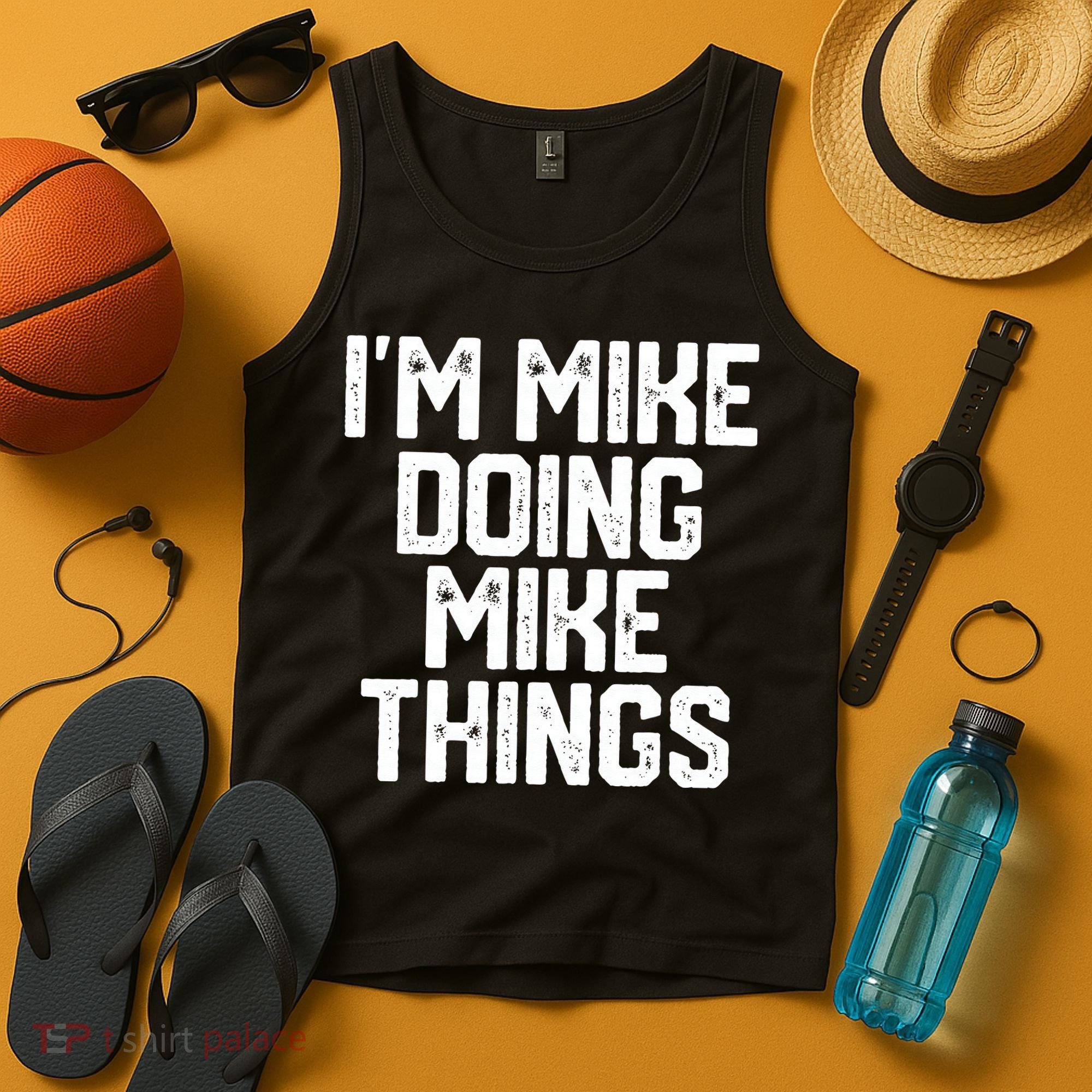 IM MIKE DOING MIKE THINGS Funny Fathers Day Gift Dad Tank Top