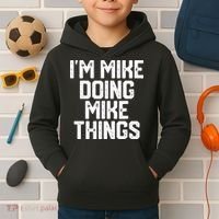 IM MIKE DOING MIKE THINGS Funny Fathers Day Gift Dad Kids Hoodie thumb 2