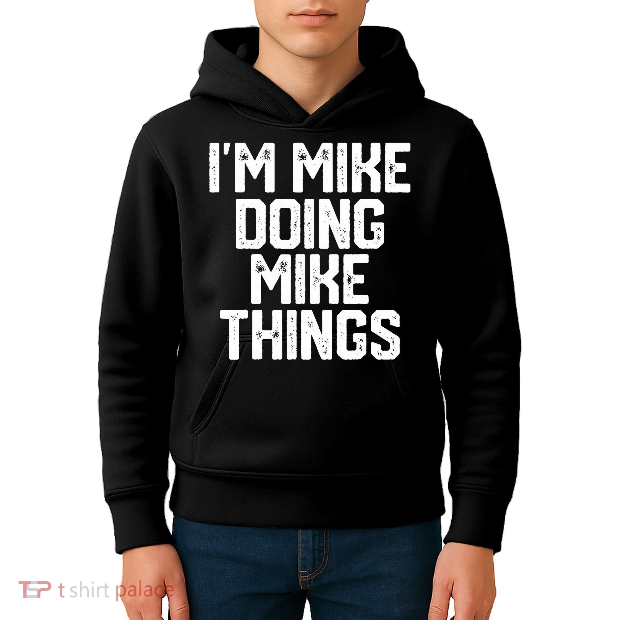 IM MIKE DOING MIKE THINGS Funny Fathers Day Gift Dad Kids Hoodie