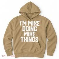 IM MIKE DOING MIKE THINGS Funny Fathers Day Gift Dad Hoodie thumb 0