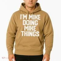 IM MIKE DOING MIKE THINGS Funny Fathers Day Gift Dad Hoodie thumb 2