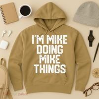 IM MIKE DOING MIKE THINGS Funny Fathers Day Gift Dad Hoodie thumb 3