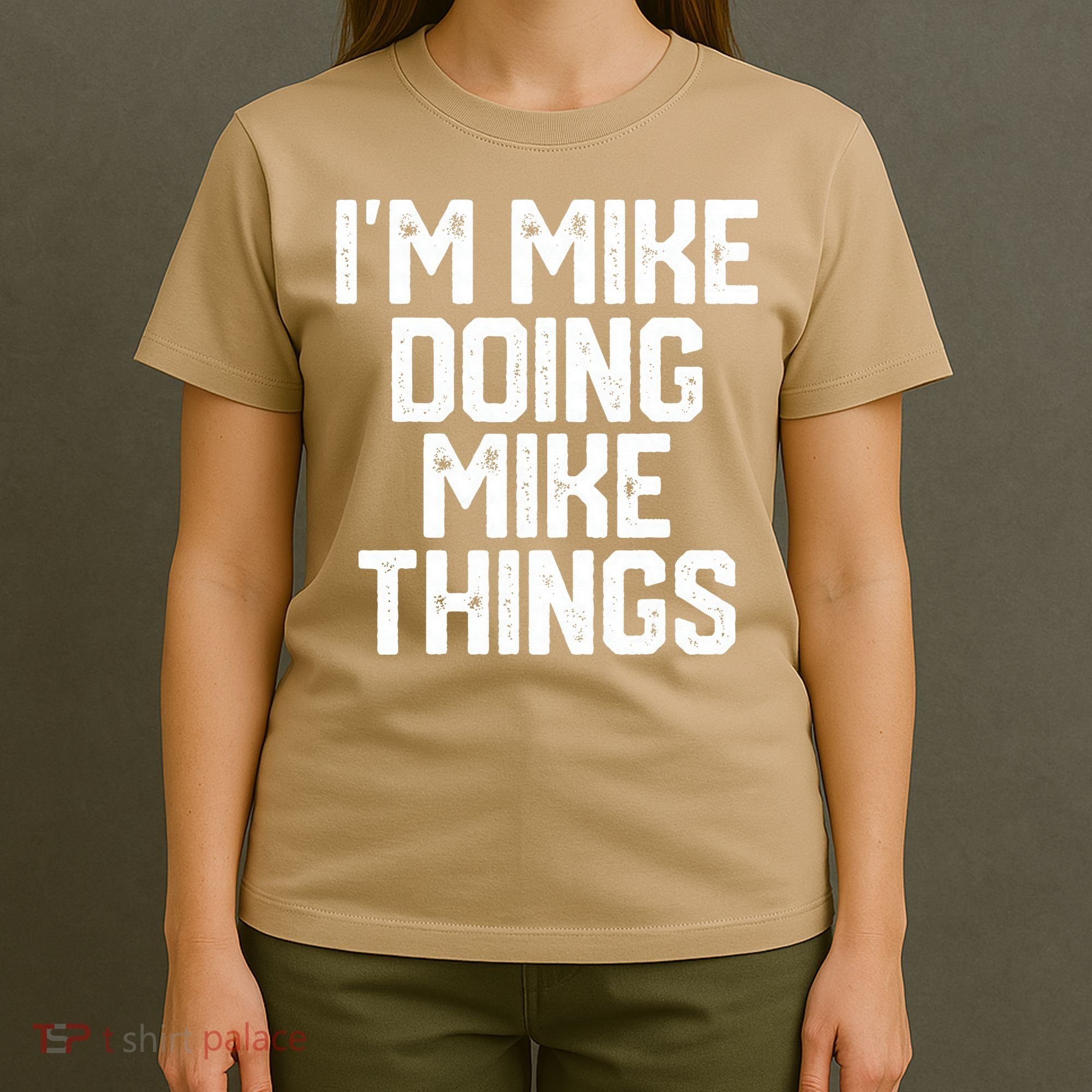 IM MIKE DOING MIKE THINGS Funny Fathers Day Gift Dad T-Shirt