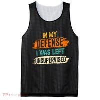 In My Defense I Was Left Unsupervised Sarcasm Sarcastic Mesh Reversible Basketball Jersey Tank thumb 0