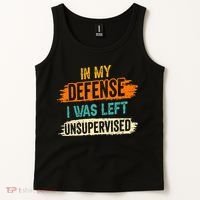 In My Defense I Was Left Unsupervised Sarcasm Sarcastic Tank Top thumb 2
