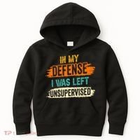 In My Defense I Was Left Unsupervised Sarcasm Sarcastic Kids Hoodie thumb 0