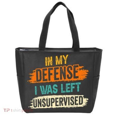In My Defense I Was Left Unsupervised Sarcasm Sarcastic Tote Bag