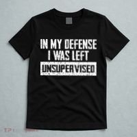 In My Defense I Was Left Unsupervised Cool Funny T-Shirt thumb 5