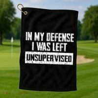 In My Defense I Was Left Unsupervised Cool Funny Golf Towel thumb 1