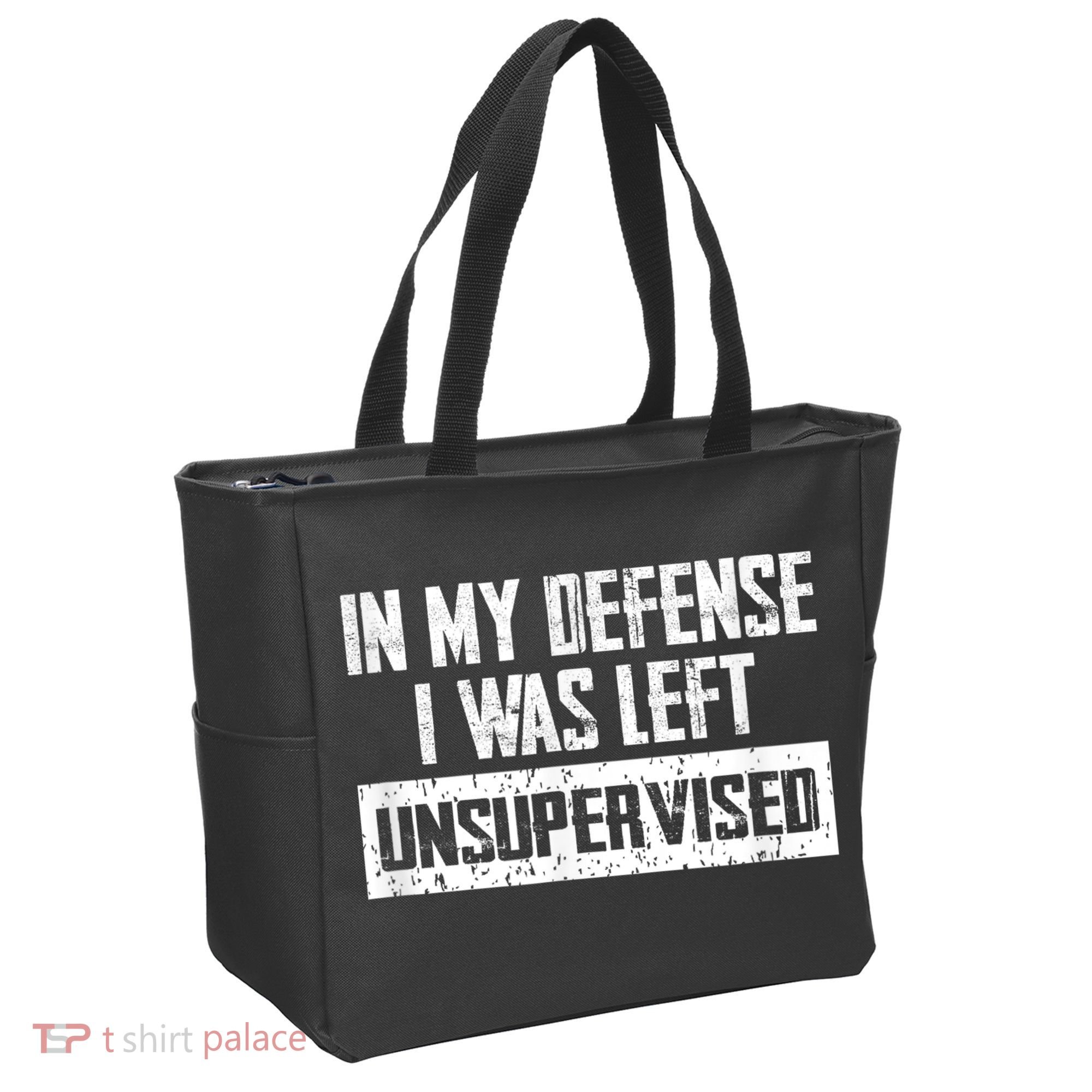 In My Defense I Was Left Unsupervised Cool Funny Tote Bag
