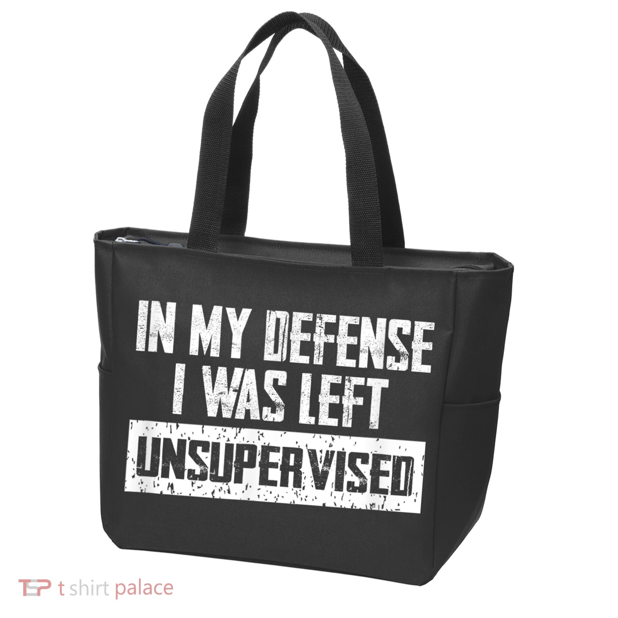 In My Defense I Was Left Unsupervised Cool Funny Tote Bag