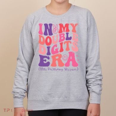 In My Double Digits Era 10th Birthday Women's Sweatshirt