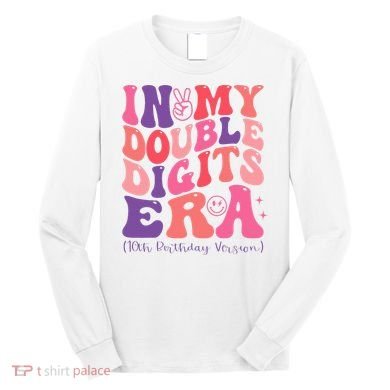 In My Double Digits Era 10th Birthday Long Sleeve Shirt