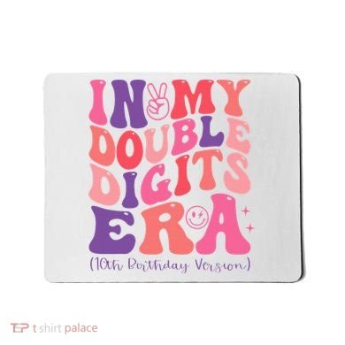 In My Double Digits Era 10th Birthday Mousepad