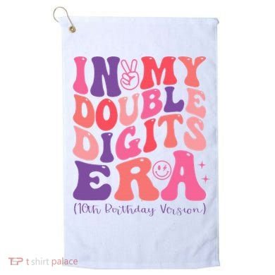In My Double Digits Era 10th Birthday Golf Towel