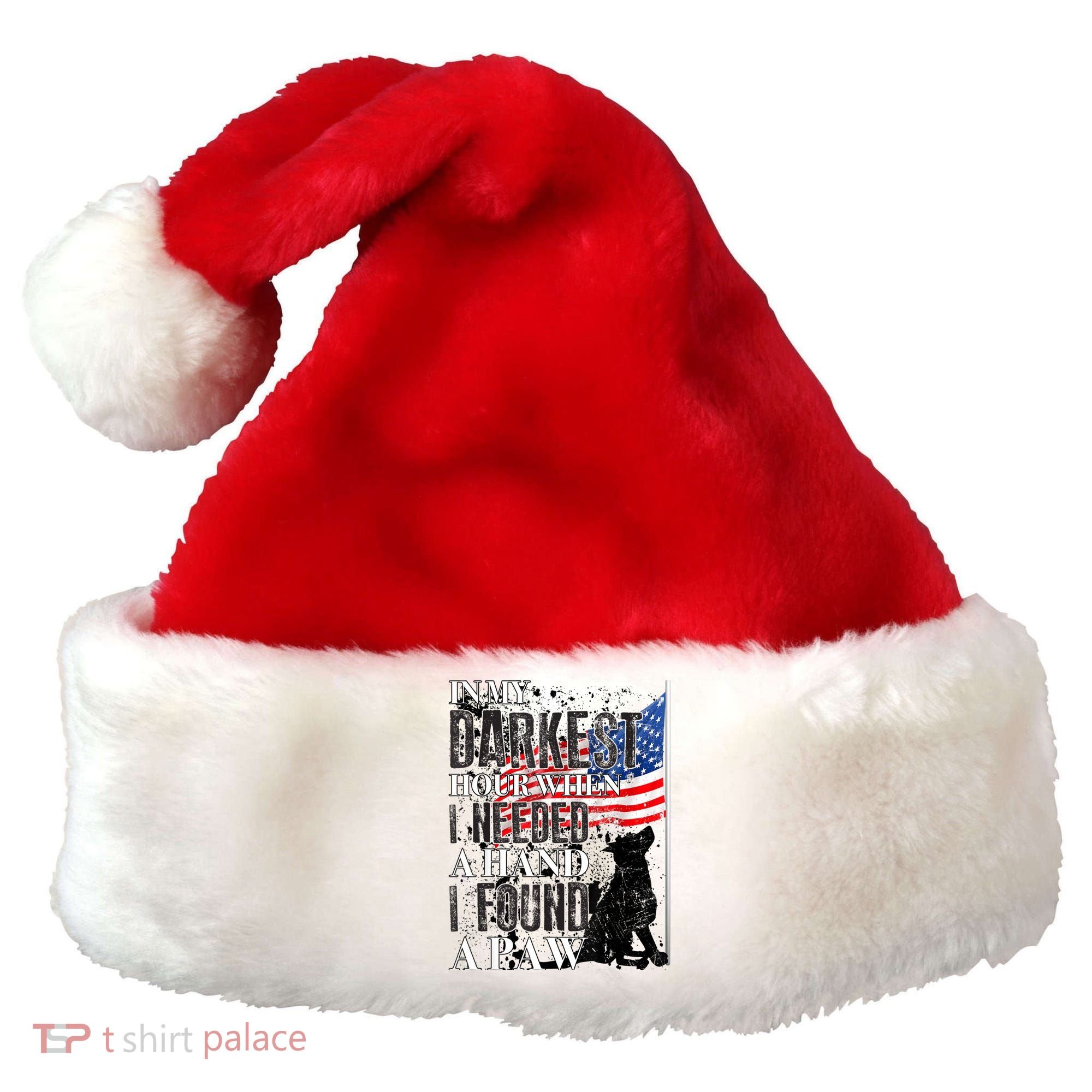 In My Darkest Hour I Reached For A Hand Found A Paw Santa Hat