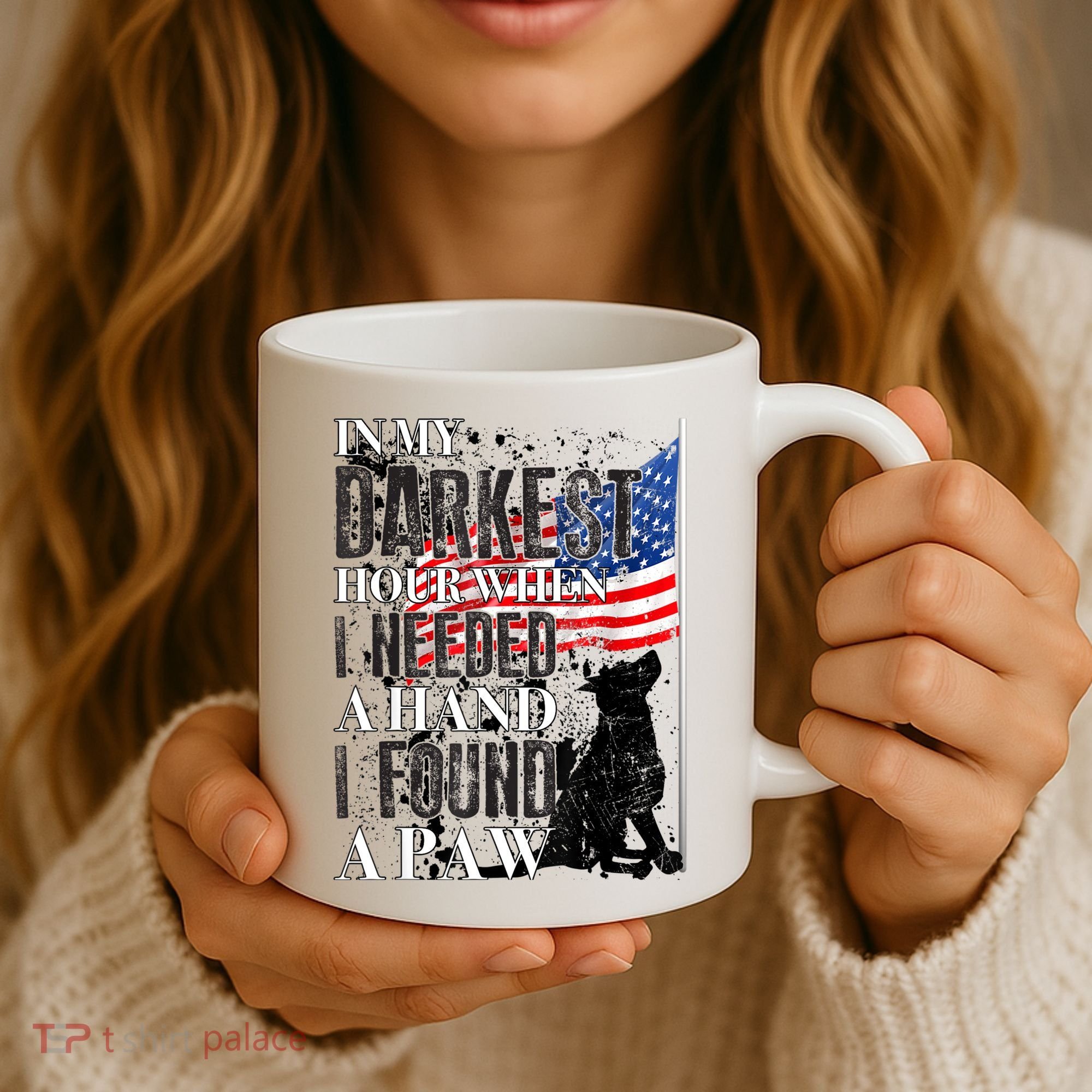 In My Darkest Hour I Reached For A Hand Found A Paw Coffee Mug