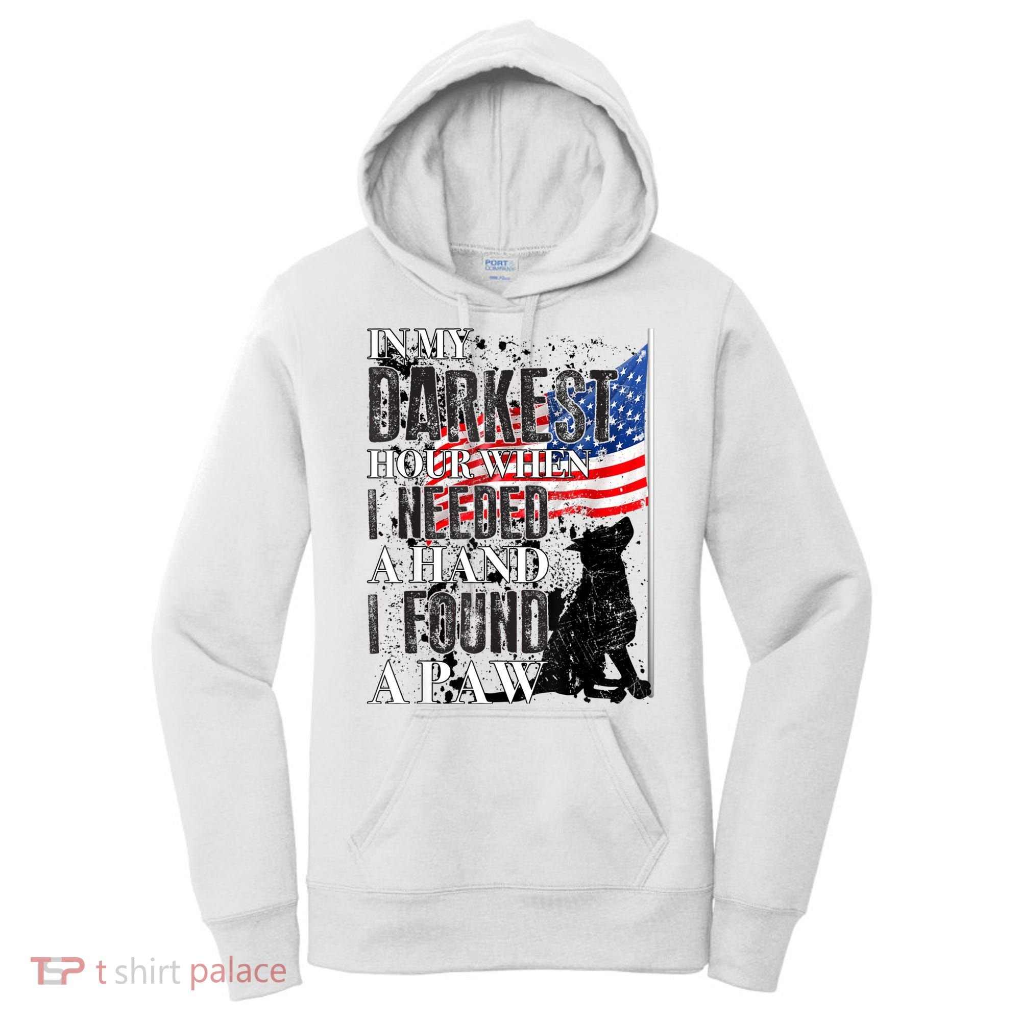 In My Darkest Hour I Reached For A Hand Found A Paw Women's Hoodie