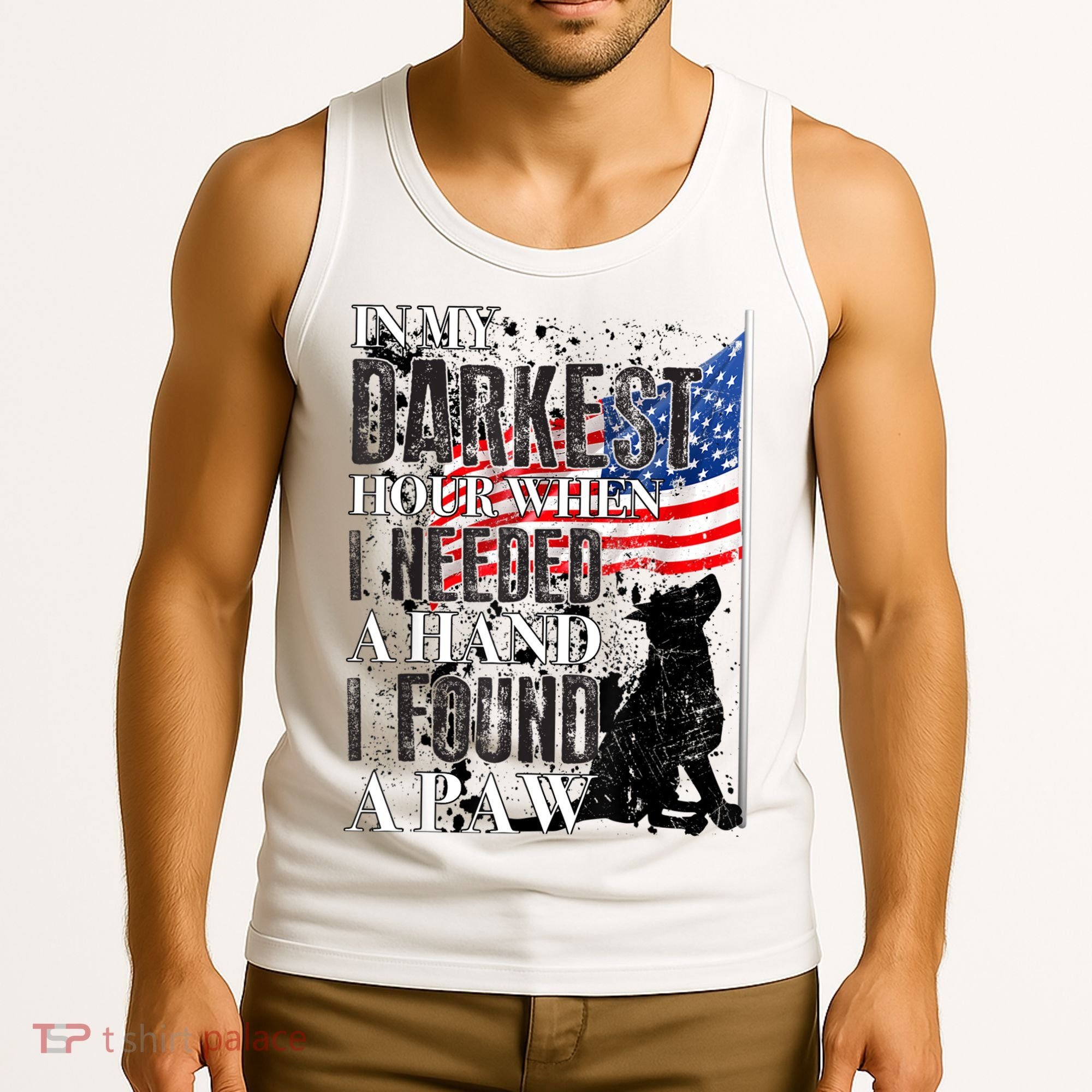 In My Darkest Hour I Reached For A Hand Found A Paw Tank Top