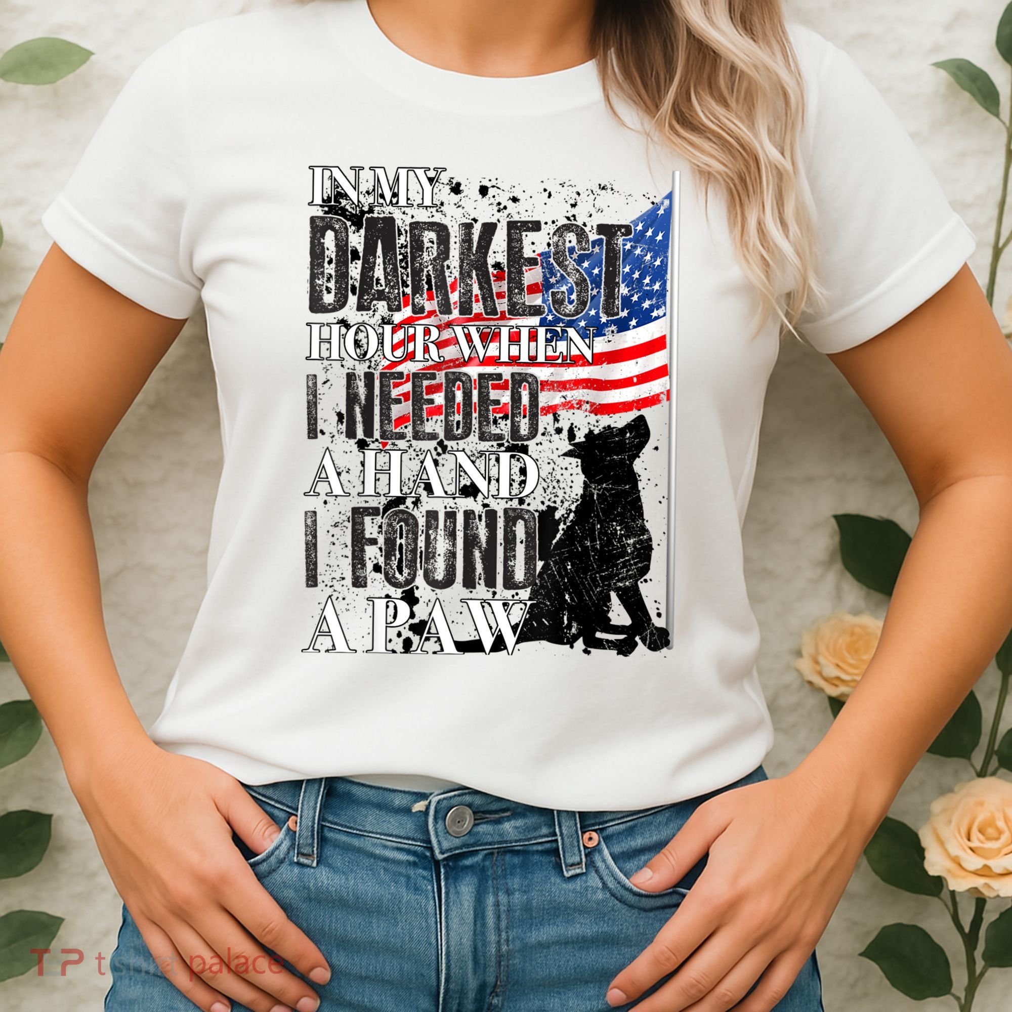 In My Darkest Hour I Reached For A Hand Found A Paw Women's T-Shirt