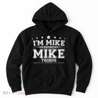 Im Mike Doing Mike Things Hoodie thumb 0