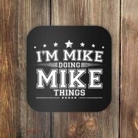 Im Mike Doing Mike Things Coaster thumb 0