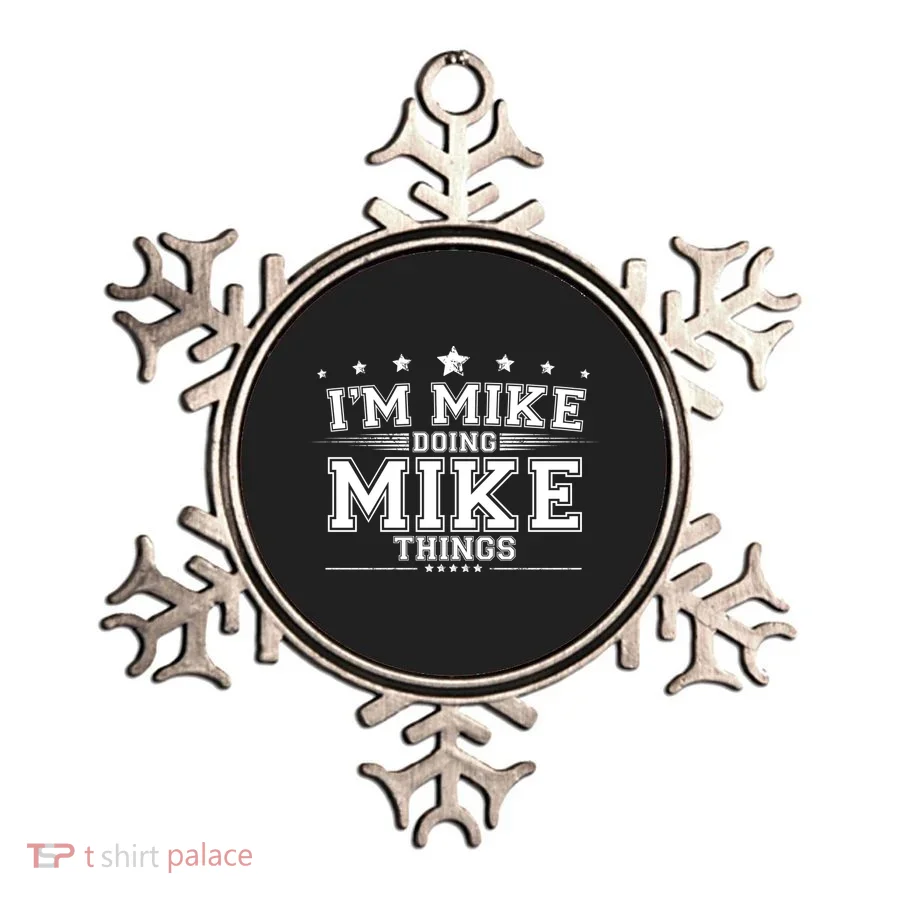 Im Mike Doing Mike Things Ornament