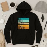 Im Mike Doing Mike Things Funny First Name Hoodie thumb 3