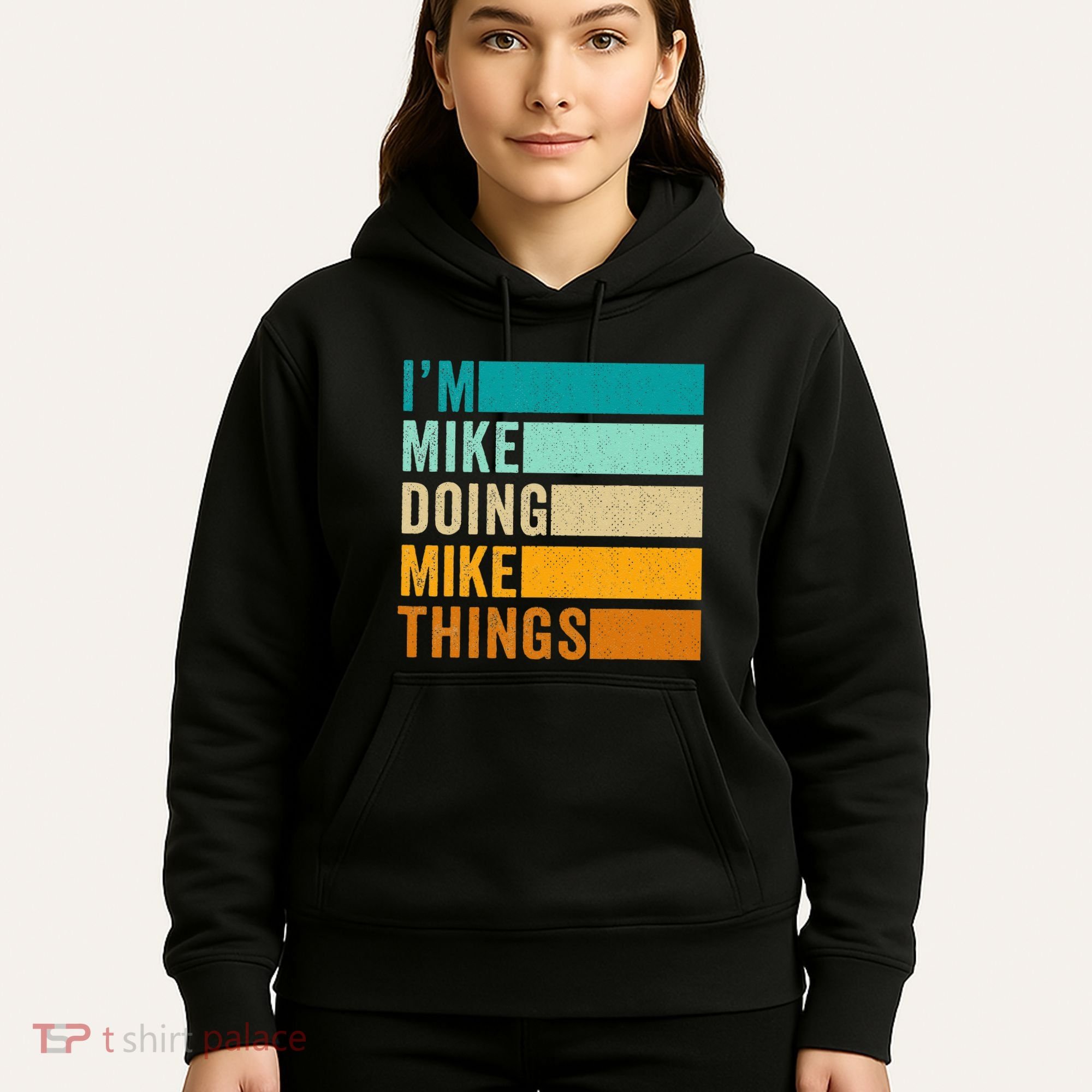 Im Mike Doing Mike Things Funny First Name Hoodie