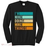 Im Mike Doing Mike Things Funny First Name Sweatshirt thumb 0