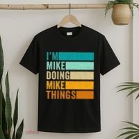 Im Mike Doing Mike Things Funny First Name T-Shirt thumb 2