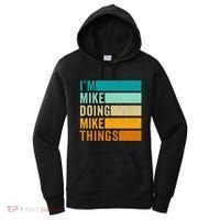 Im Mike Doing Mike Things Funny First Name Women's Hoodie thumb 0