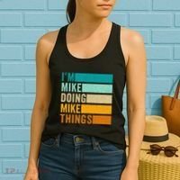 Im Mike Doing Mike Things Funny First Name Women's Tank Top thumb 2