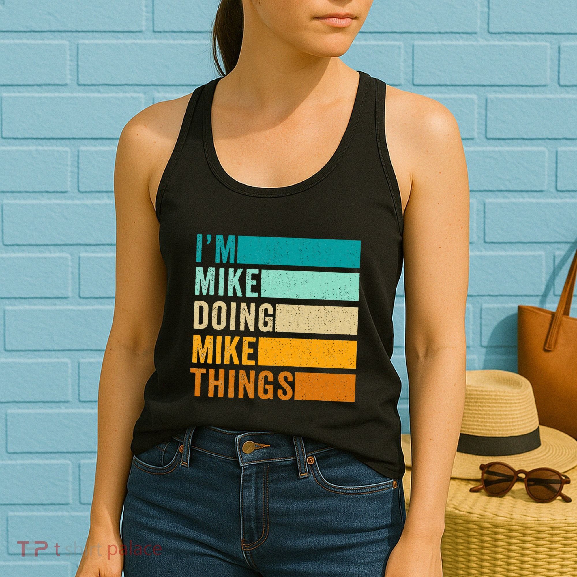 Im Mike Doing Mike Things Funny First Name Women's Tank Top