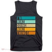 Im Mike Doing Mike Things Funny First Name Tank Top thumb 0