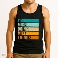 Im Mike Doing Mike Things Funny First Name Tank Top thumb 3