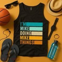 Im Mike Doing Mike Things Funny First Name Tank Top thumb 4
