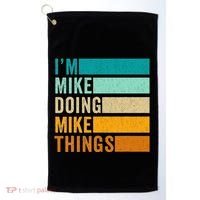Im Mike Doing Mike Things Funny First Name Golf Towel thumb 0