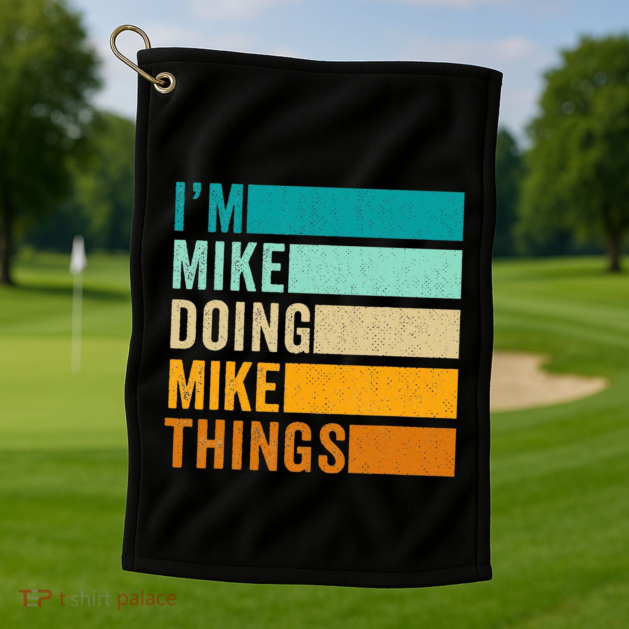 Im Mike Doing Mike Things Funny First Name Golf Towel