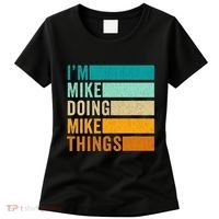 Im Mike Doing Mike Things Funny First Name Women's T-Shirt thumb 0