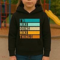 Im Mike Doing Mike Things Funny First Name Kids Hoodie thumb 3