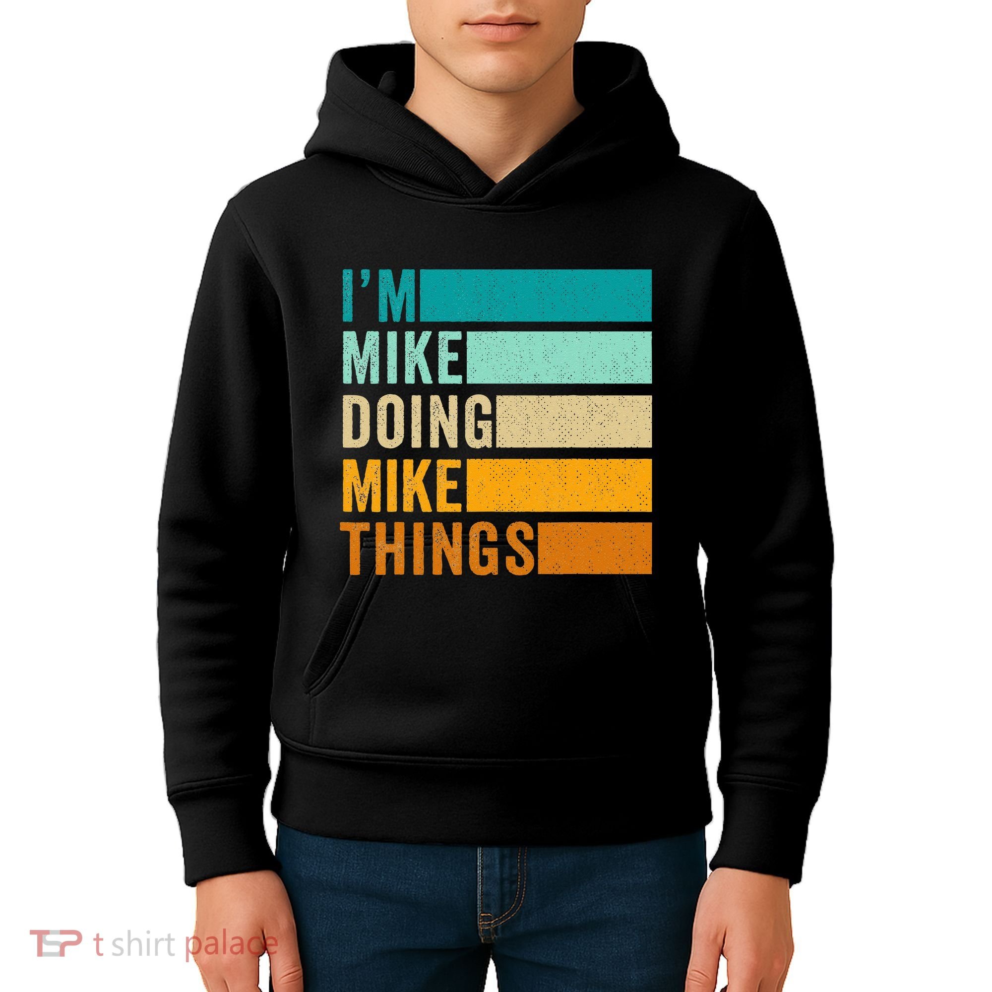 Im Mike Doing Mike Things Funny First Name Kids Hoodie