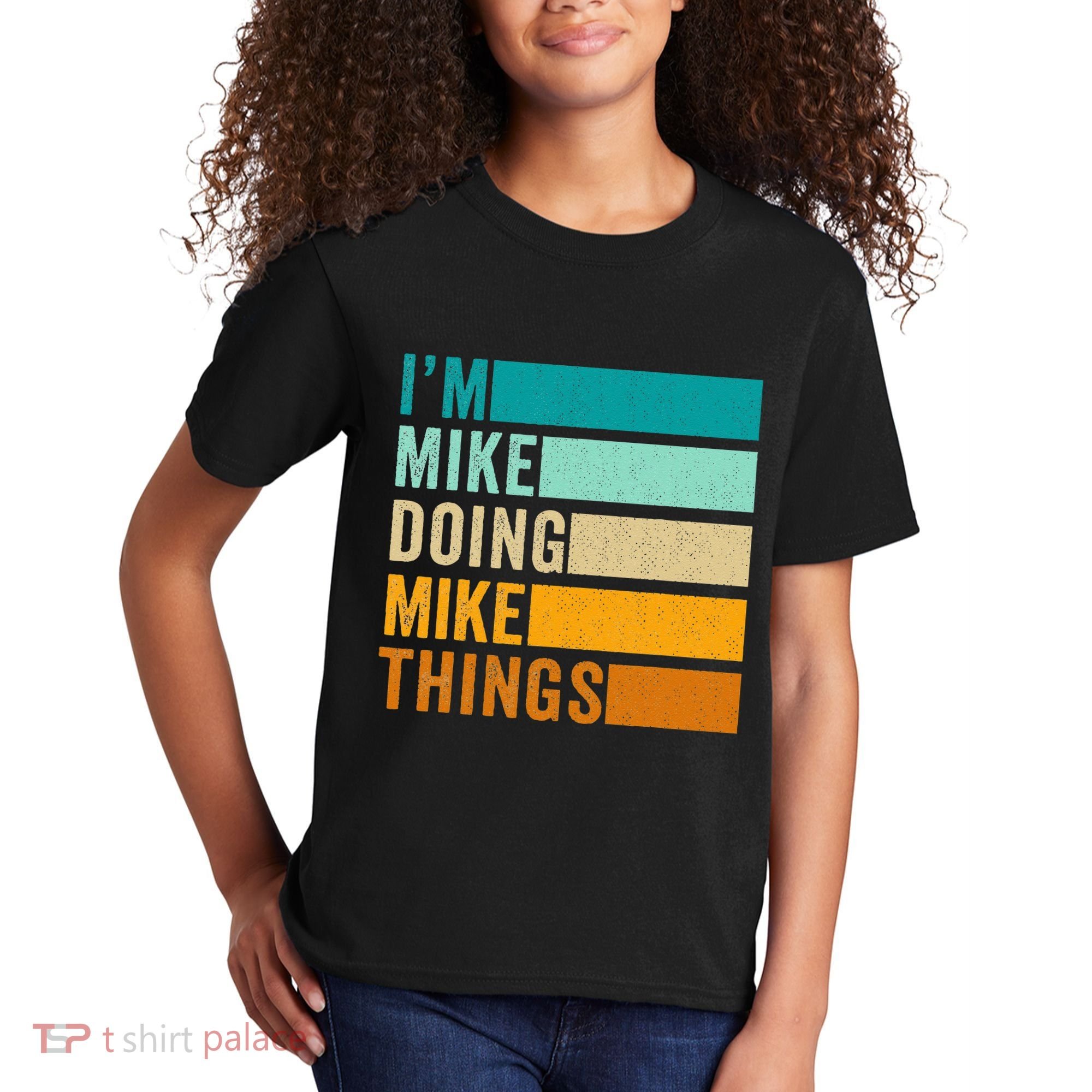 Im Mike Doing Mike Things Funny First Name Kids T-Shirt