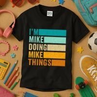 Im Mike Doing Mike Things Funny First Name Kids T-Shirt thumb 3