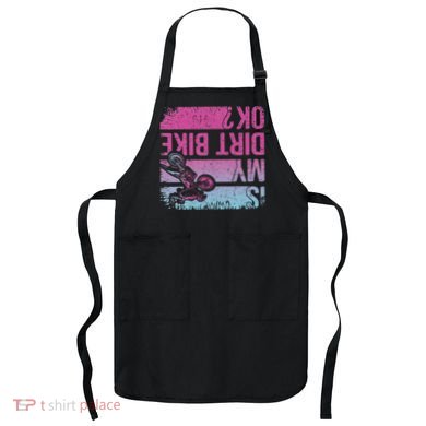 Is My Dirt Bike Ok Funny Motorcycle Dirt Biker Motocross Apron