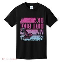 Is My Dirt Bike Ok Funny Motorcycle Dirt Biker Motocross Kids T-Shirt thumb 0