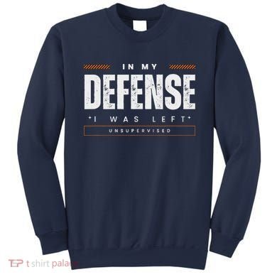 In My Defense I Was Left Unsupervised | Funny Retro Vintage Sweatshirt