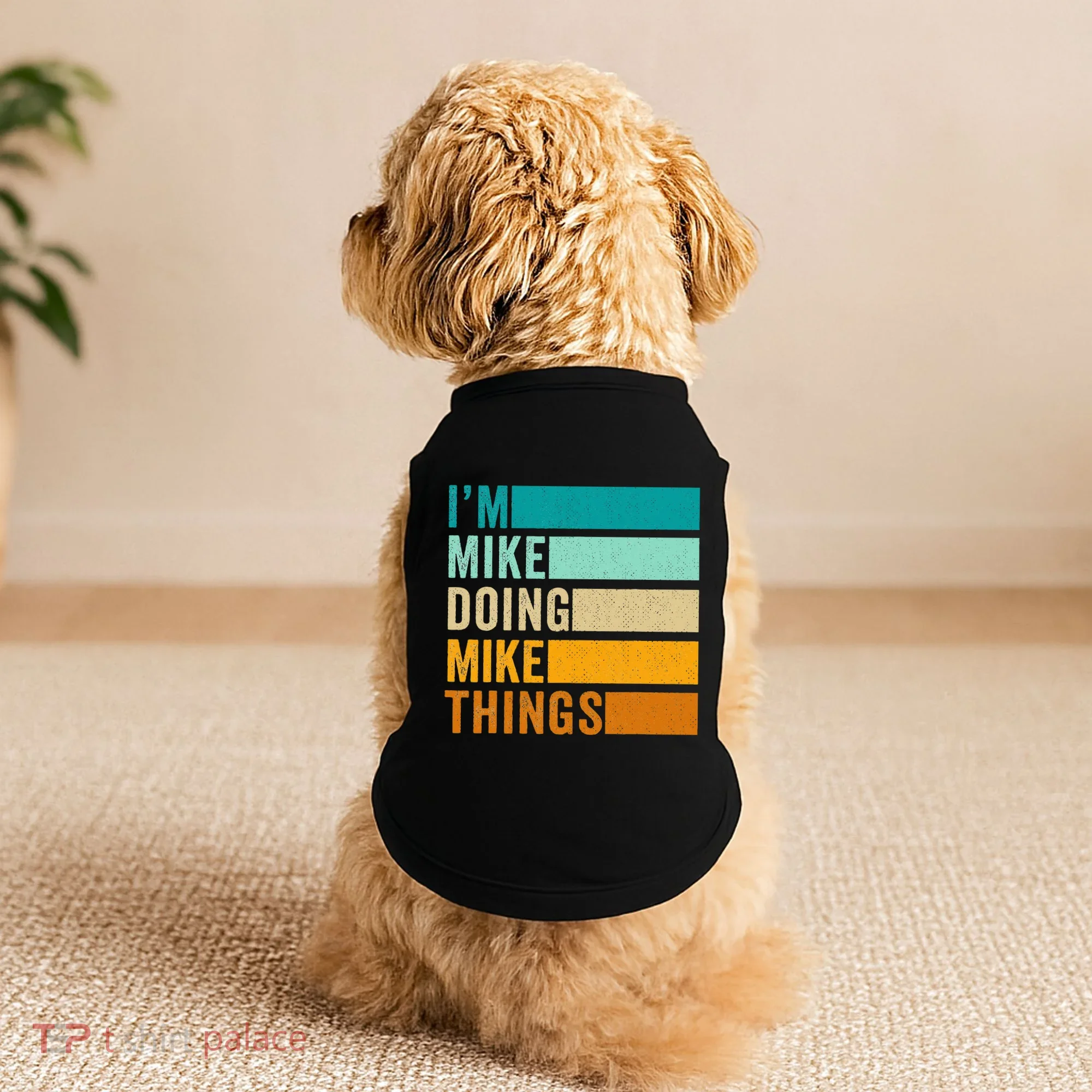 I'm Mike Doing Mike Things Funny First Name Doggie Tank