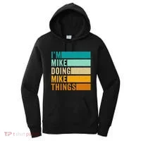 I'm Mike Doing Mike Things Funny First Name Women's Hoodie thumb 0